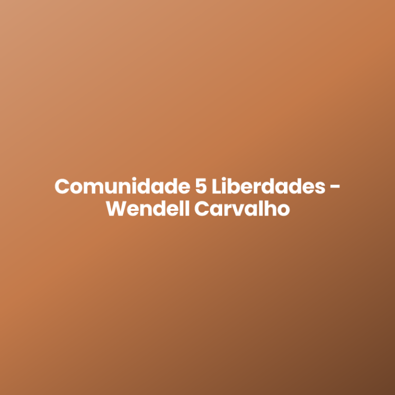 Comunidade 5 Liberdades – Wendell Carvalho