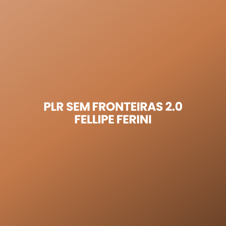 PLR SEM FRONTEIRAS 2.0 FELLIPE FERINI