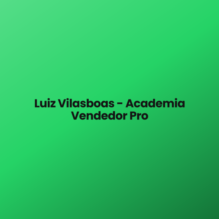 Luiz Vilasboas – Academia Vendedor Pro