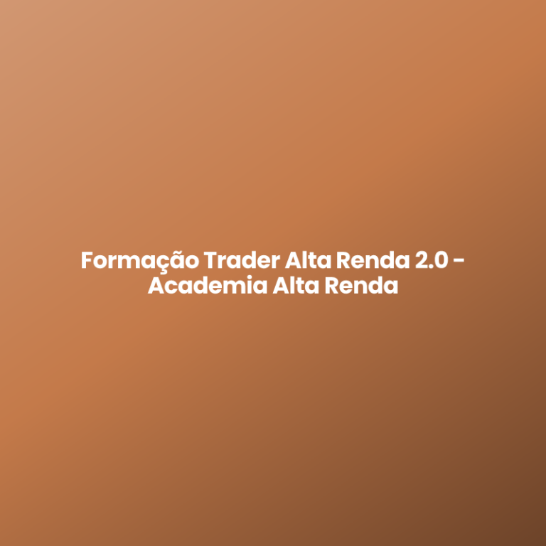 Formação Trader Alta Renda 2.0 – Academia Alta Renda