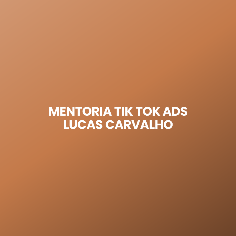 MENTORIA TIK TOK ADS LUCAS CARVALHO