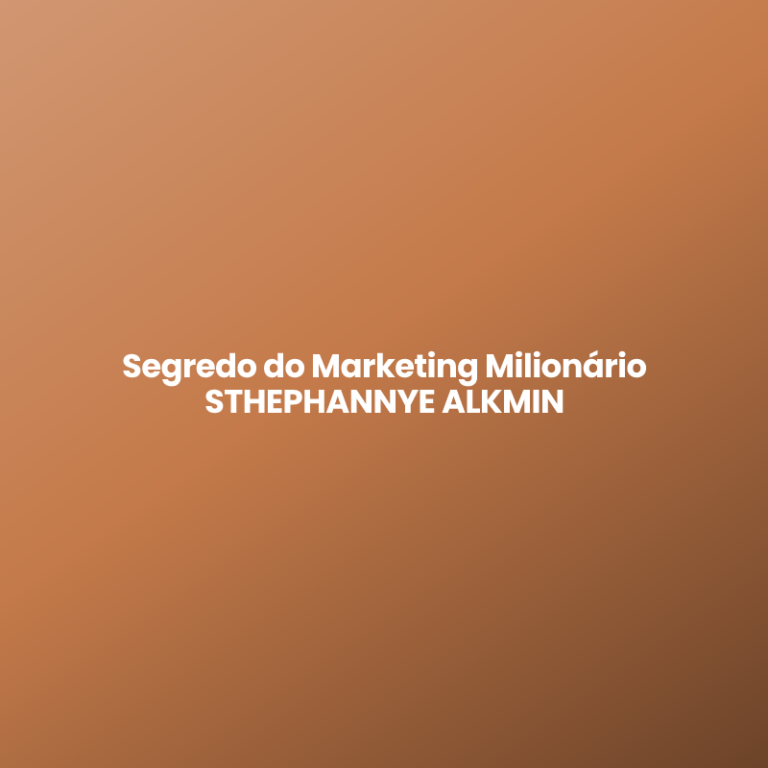 Segredo do Marketing Milionário STHEPHANNYE ALKMIN