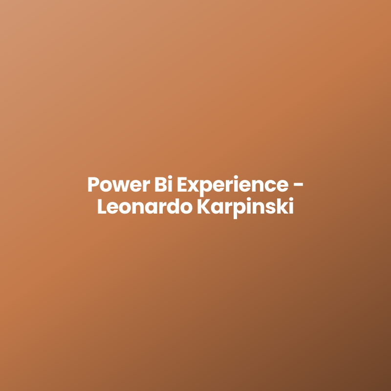 Power Bi Experience – Leonardo Karpinski