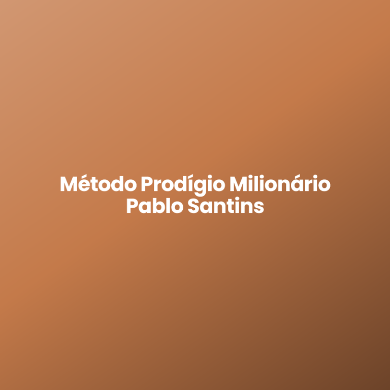 Método Prodígio Milionário Pablo Santins