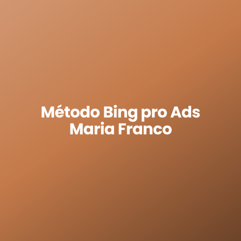Método Bing pro Ads Maria Franco