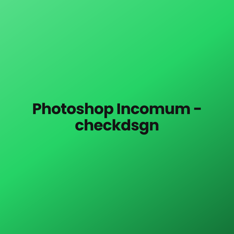 Photoshop Incomum – checkdsgn