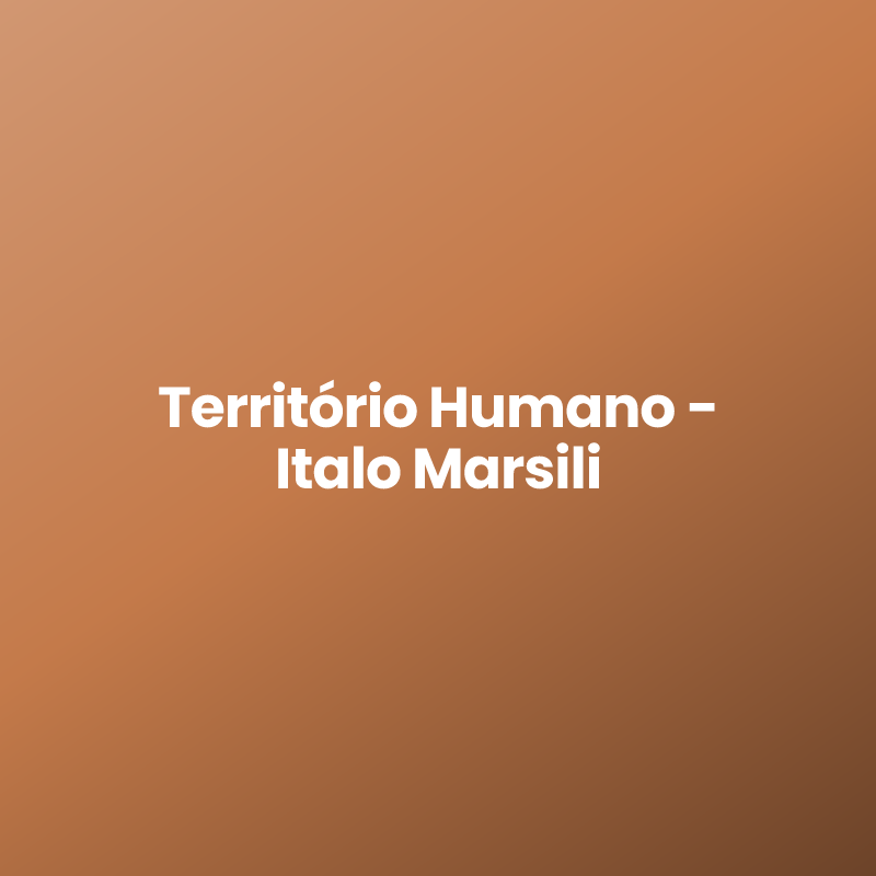 Território Humano – Italo Marsili