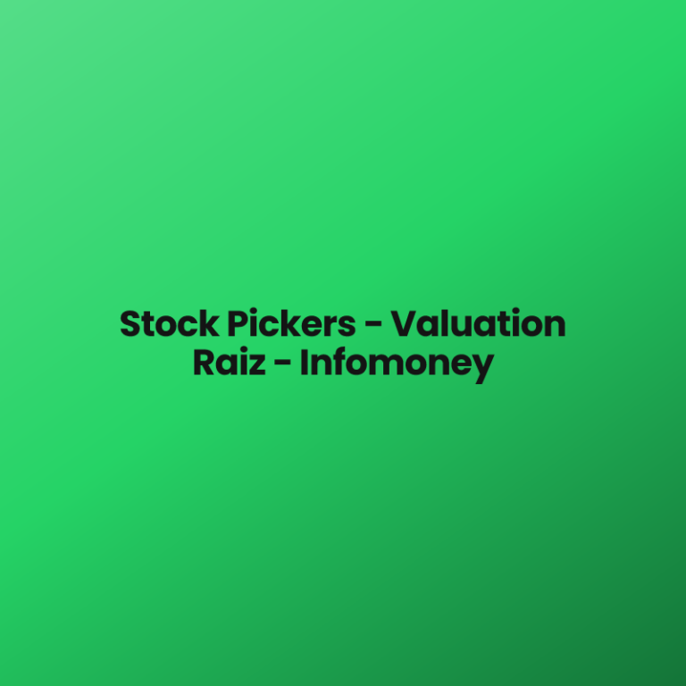 Stock Pickers – Valuation Raiz – Infomoney
