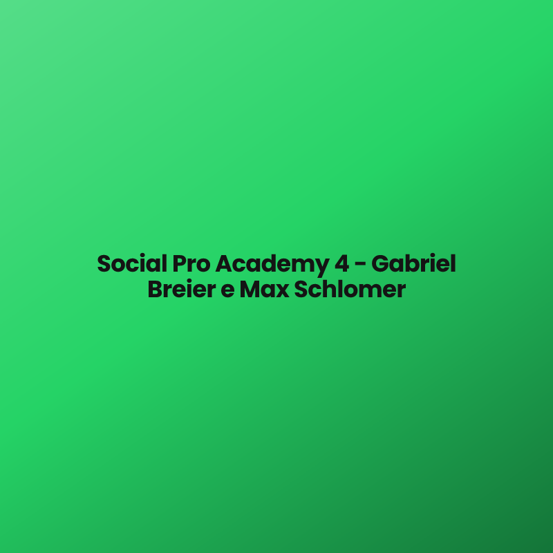 Social Pro Academy 4 – Gabriel Breier e Max Schlomer