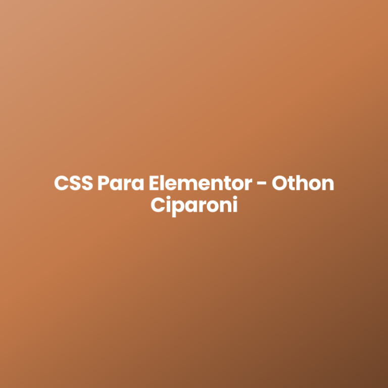 CSS Para Elementor – Othon Ciparoni