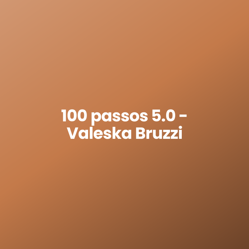 100 passos 5.0 – Valeska Bruzzi