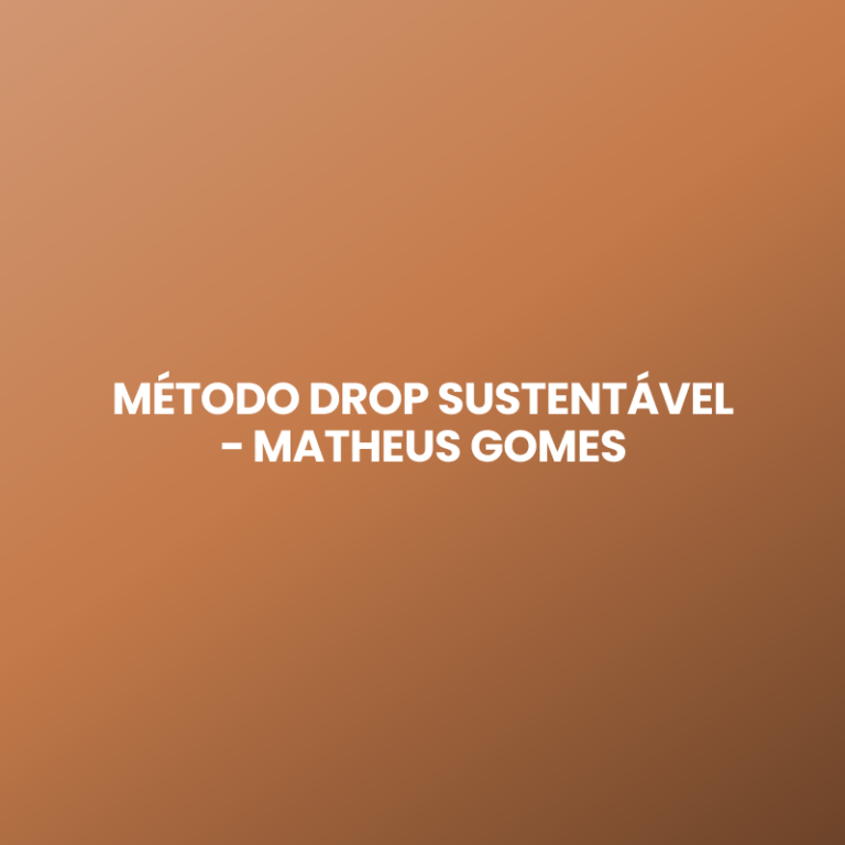 MÉTODO DROP SUSTENTÁVEL – MATHEUS GOMES
