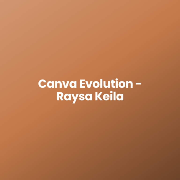 Canva Evolution – Raysa Keila