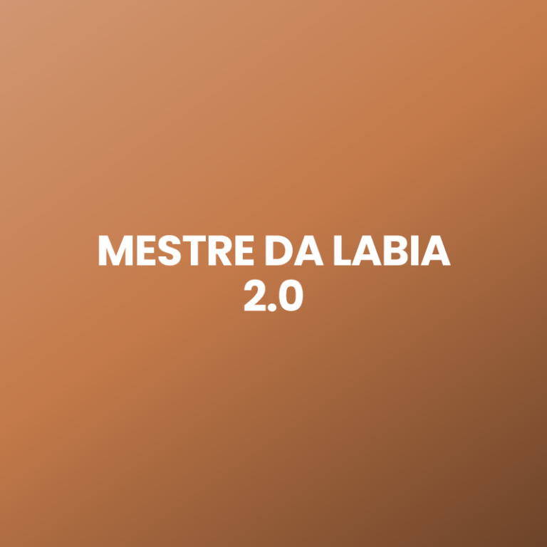 MESTRE DA LABIA 2.0