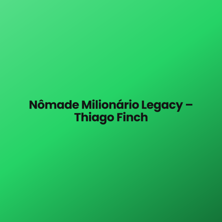 Nômade Milionário Legacy – Thiago Finch