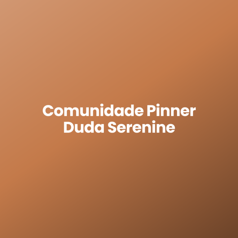 Comunidade Pinner Duda Serenine