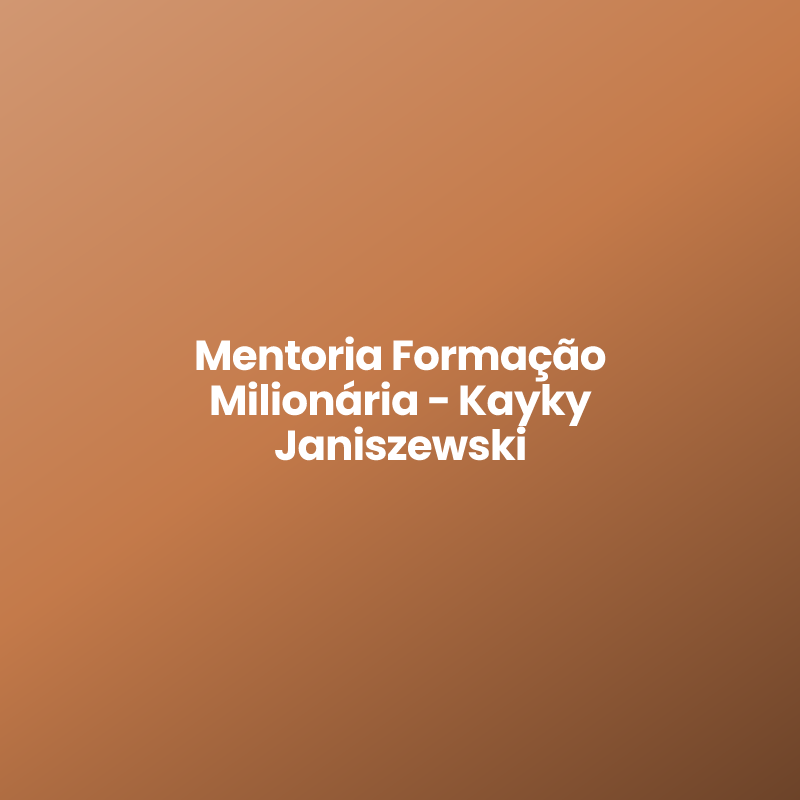 Mentoria Formação Milionária – Kayky Janiszewski