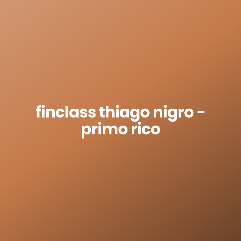 finclass thiago nigro – primo rico