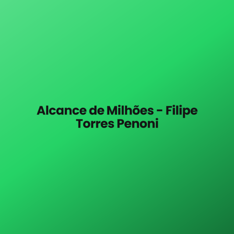 Alcance de Milhões – Filipe Torres Penoni