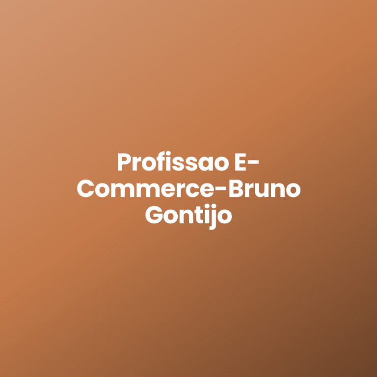 Profissao E-Commerce-Bruno Gontijo