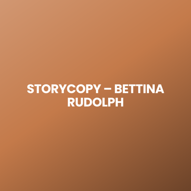 STORYCOPY – BETTINA RUDOLPH