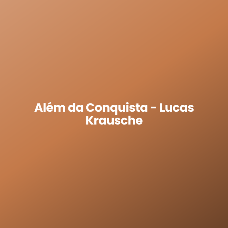 Além da Conquista – Lucas Krausche