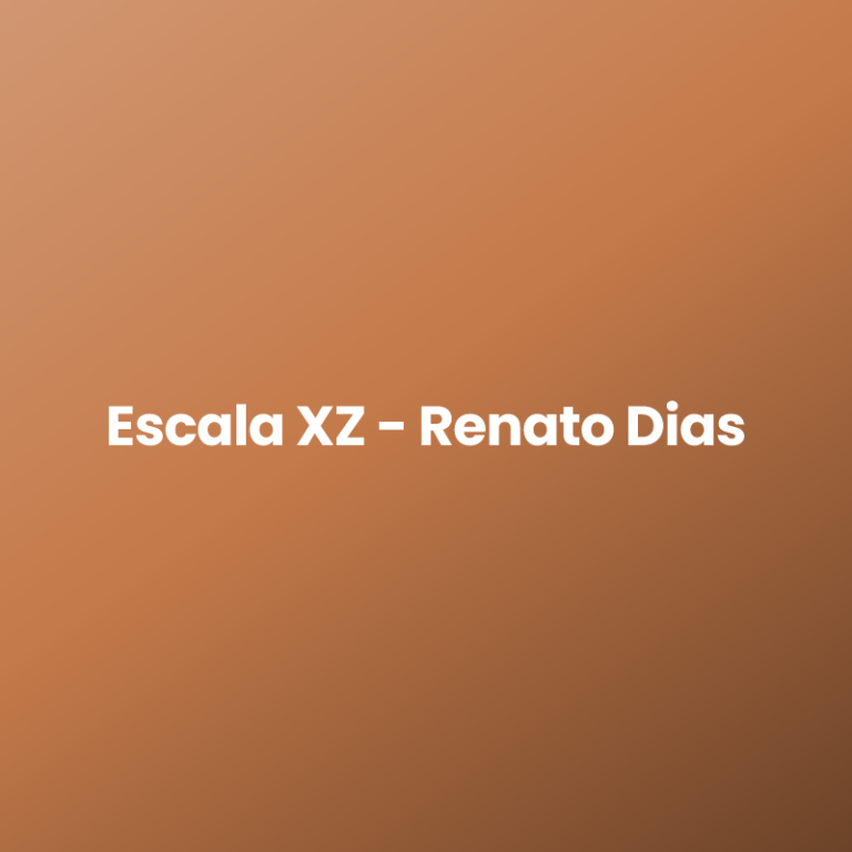 Escala XZ – Renato Dias