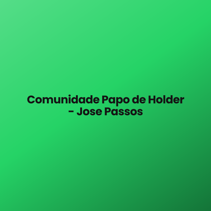 Comunidade Papo de Holder – Jose Passos