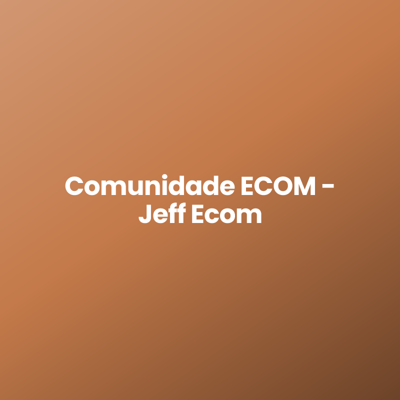 Comunidade ECOM – Jeff Ecom