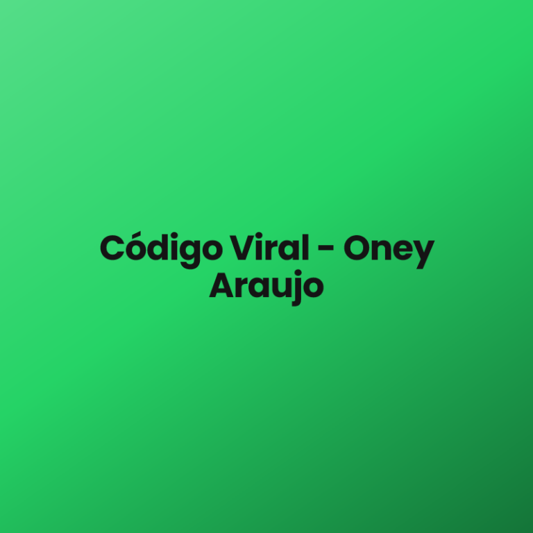 Código Viral – Oney Araujo