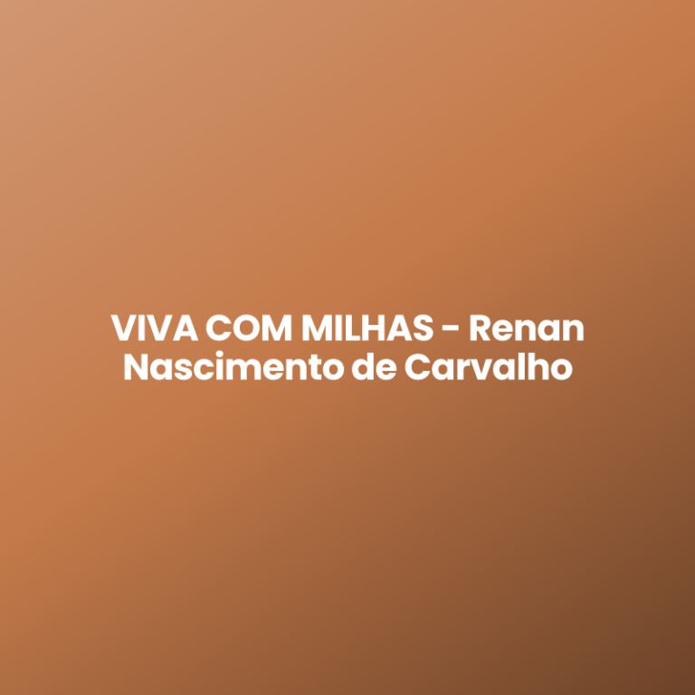 VIVA COM MILHAS – Renan Nascimento de Carvalho