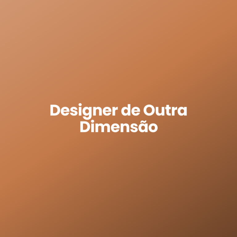 Designer de Outra Dimensão