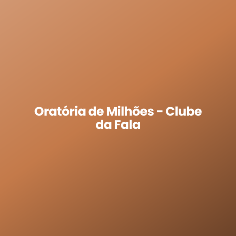 Oratória de Milhões – Clube da Fala