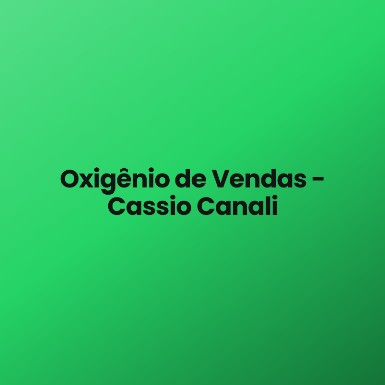 Oxigênio de Vendas – Cassio Canali