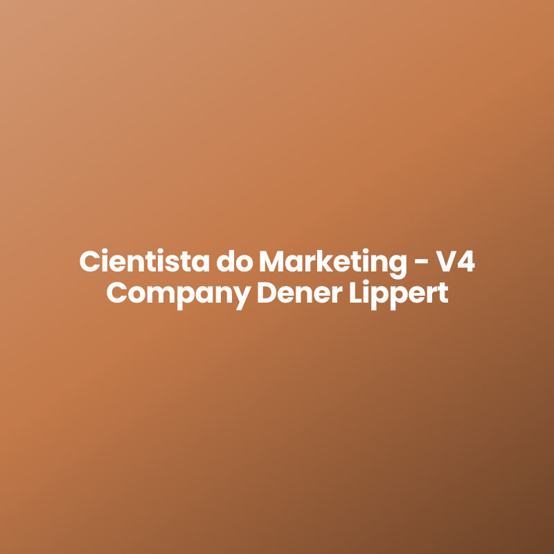Cientista do Marketing – V4 Company Dener Lippert