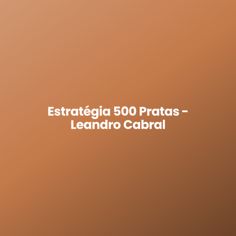 Estratégia 500 Pratas – Leandro Cabral