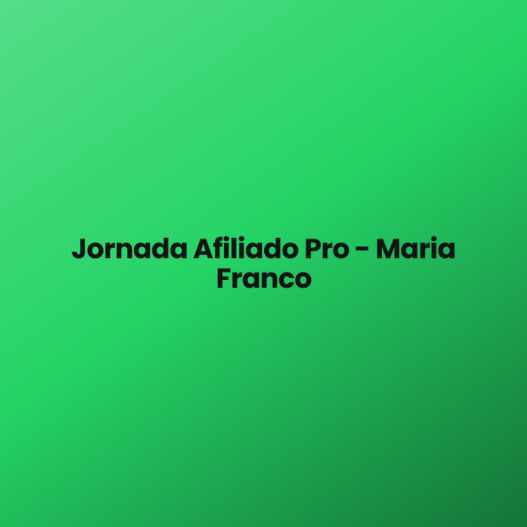 Jornada Afiliado Pro – Maria Franco