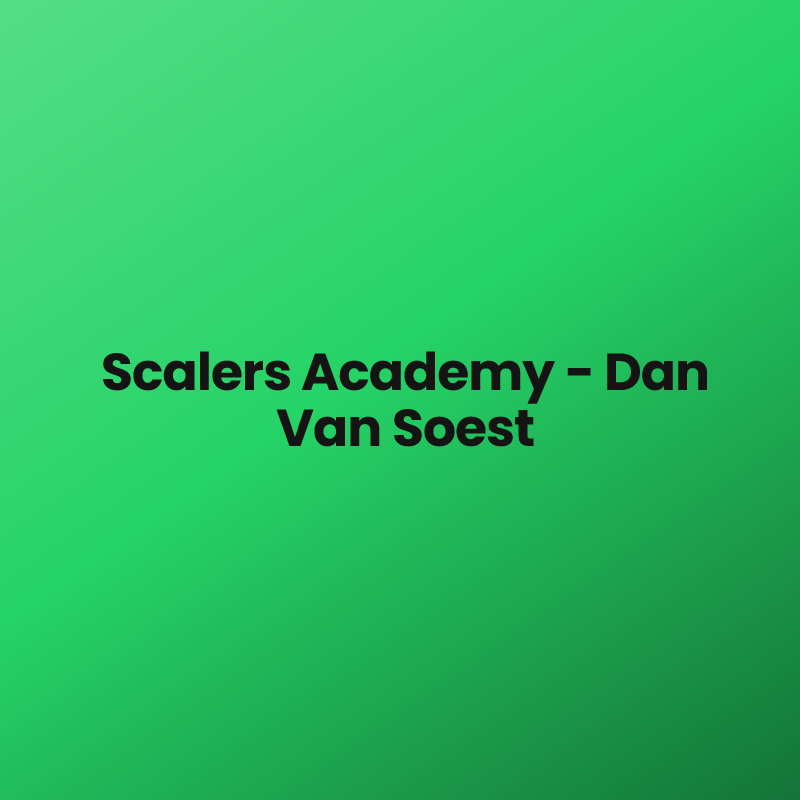Scalers Academy – Dan Van Soest