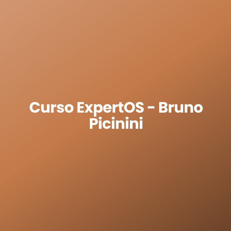 Curso ExpertOS – Bruno Picinini
