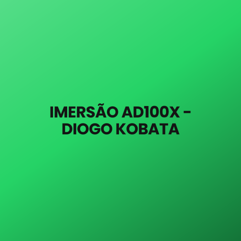 IMERSÃO AD100X – DIOGO KOBATA