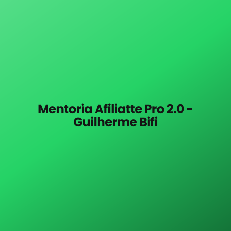 Mentoria Afiliatte Pro 2.0 – Guilherme Bifi