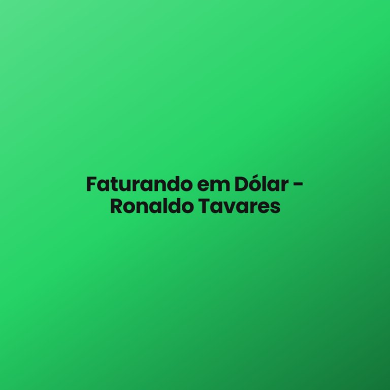 Faturando em Dólar – Ronaldo Tavares