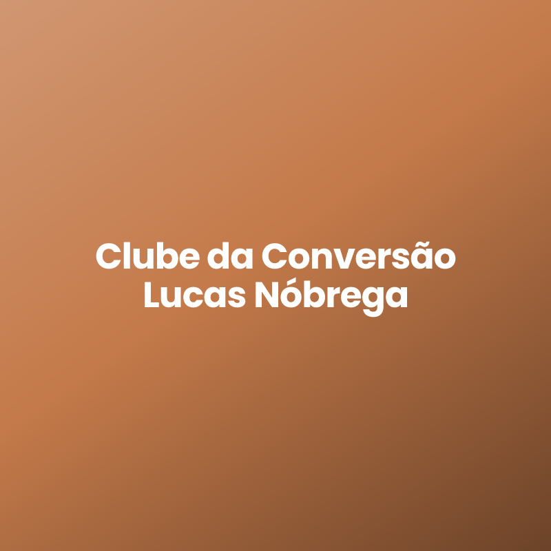 Clube da Conversão Lucas Nóbrega