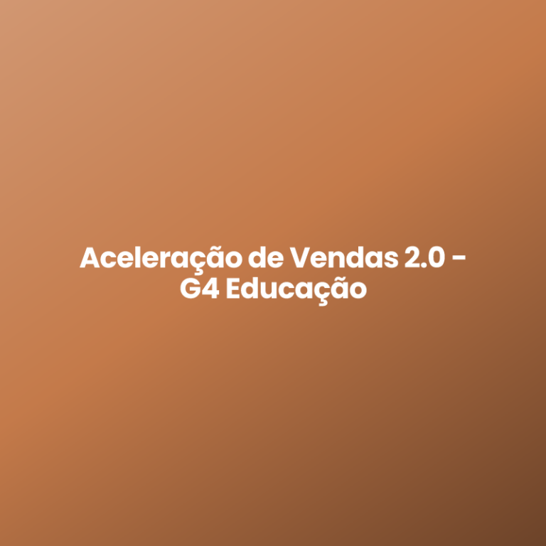 Aceleração de Vendas 2.0 – G4 Educação
