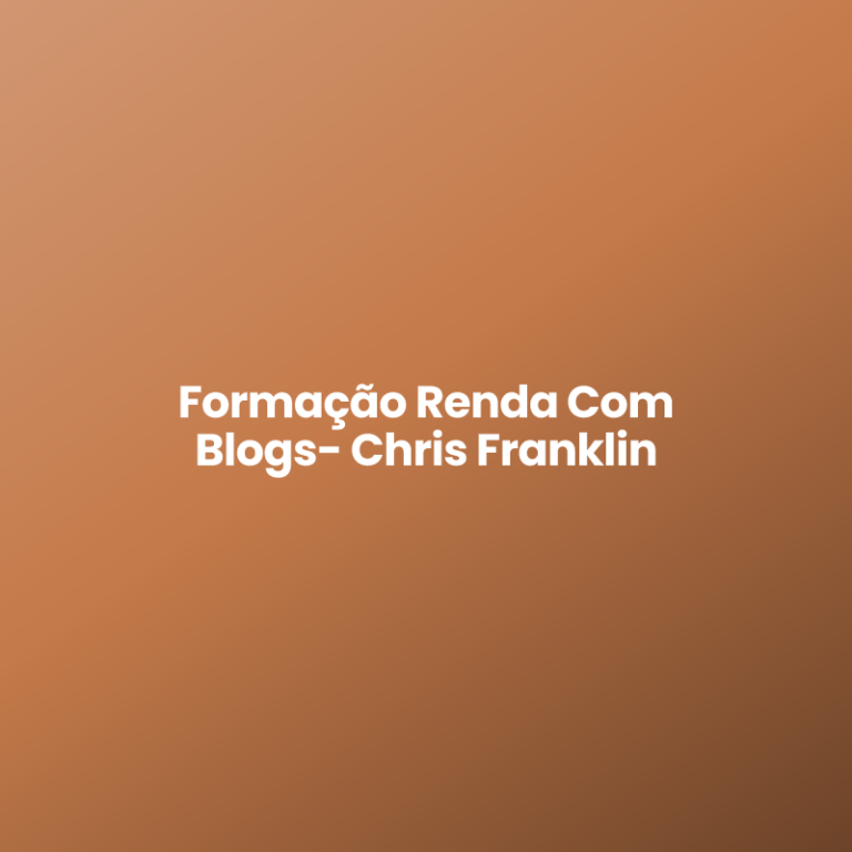 Formação Renda Com Blogs- Chris Franklin