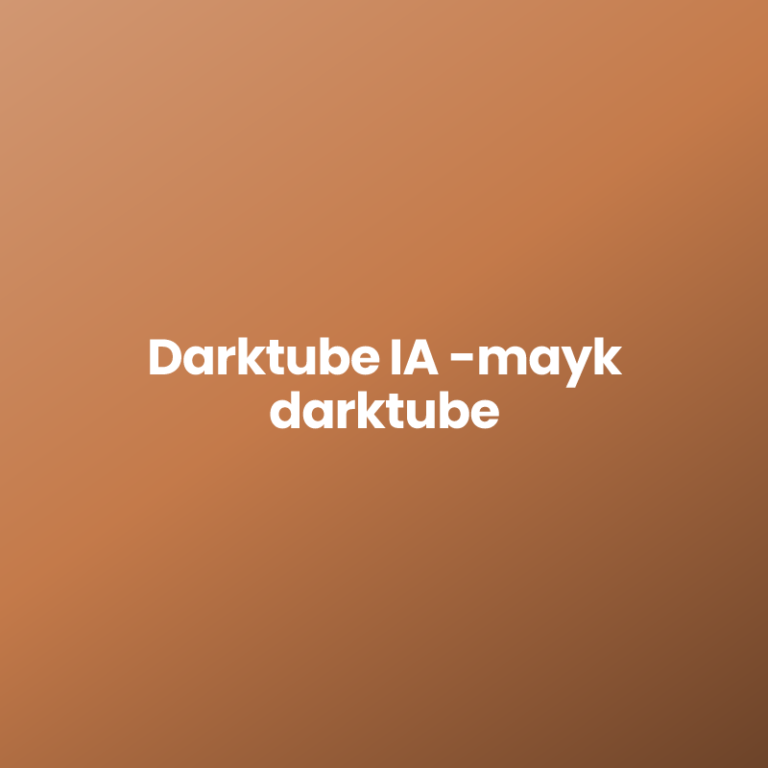 Darktube IA -mayk darktube