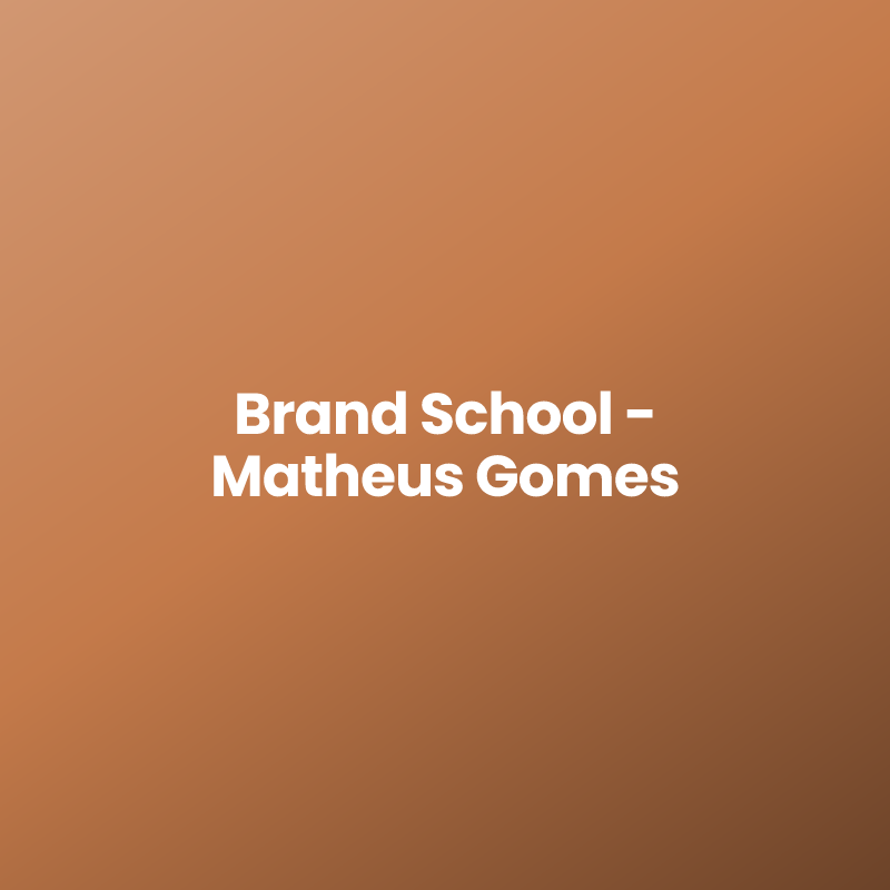 Brand School – Matheus Gomes