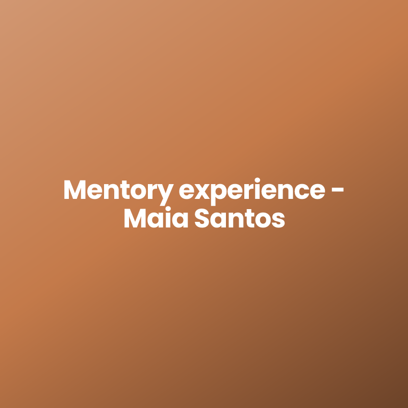 Mentory experience – Maia Santos