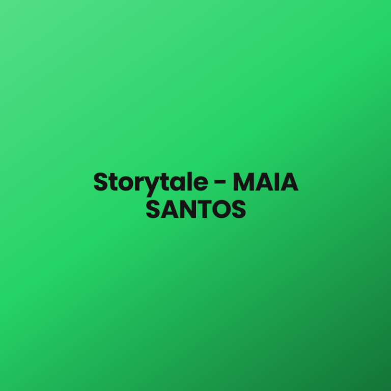 Storytale – MAIA SANTOS