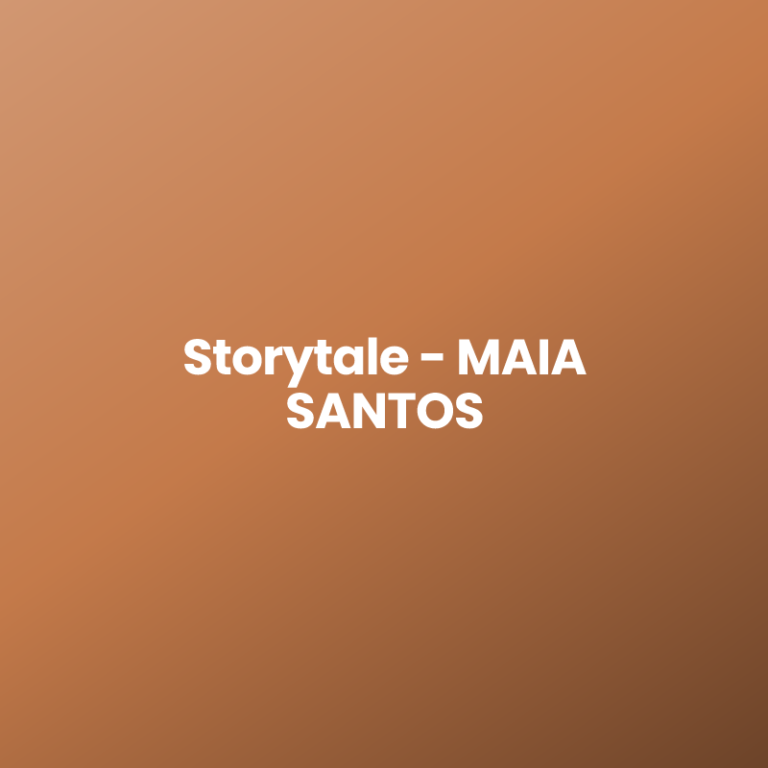 Storytale – MAIA SANTOS
